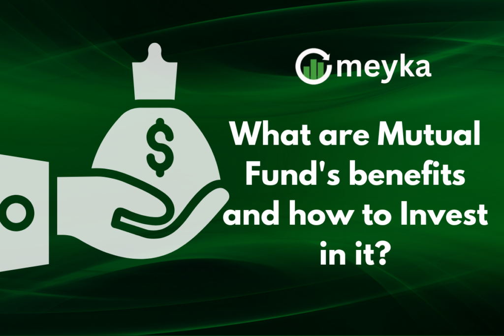 What are Mutual Funds Benefits and How to Invest in it?