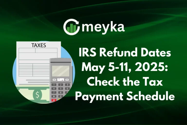 IRS Refund Dates May 5-11, 2025