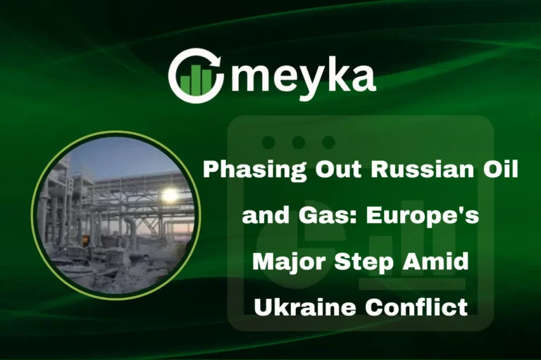 Phasing Out Russian Oil and Gas: Europe's Major Step Amid Ukraine Conflict