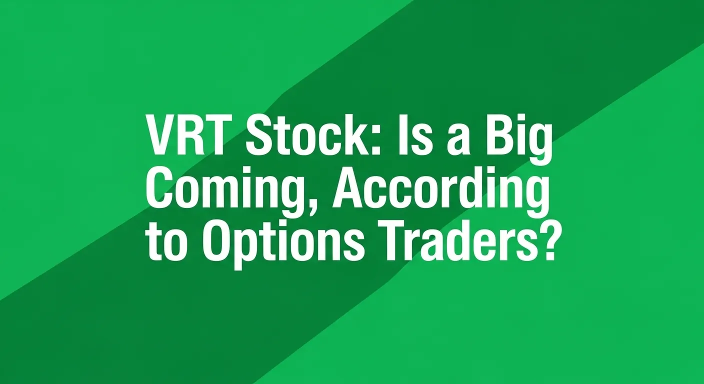 VRT Stock Is a Big Move Coming, According to Options Traders