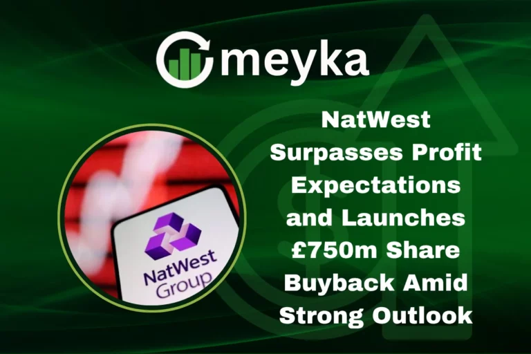 NatWest Surpasses Profit Expectations and Launches £750m Share Buyback Amid Strong Outlook