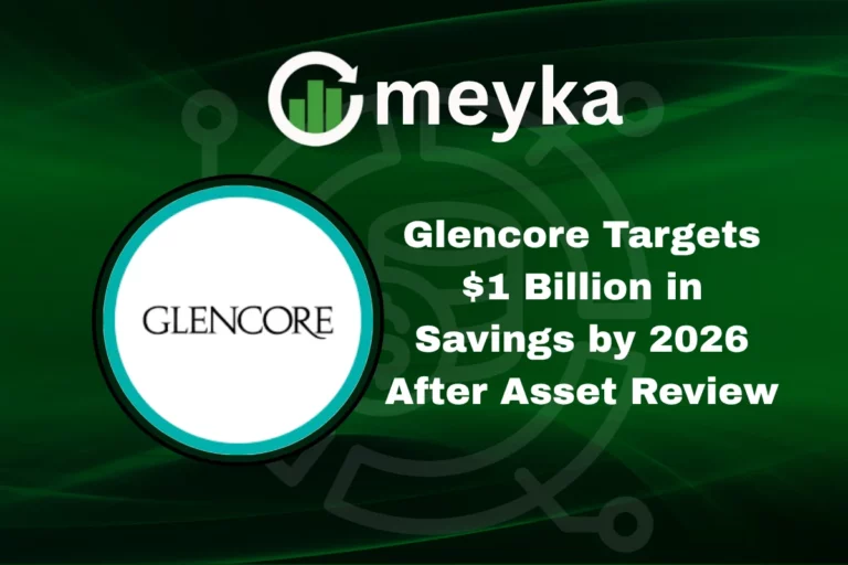 Glencore Targets $1 Billion in Savings by 2026 After Asset Review