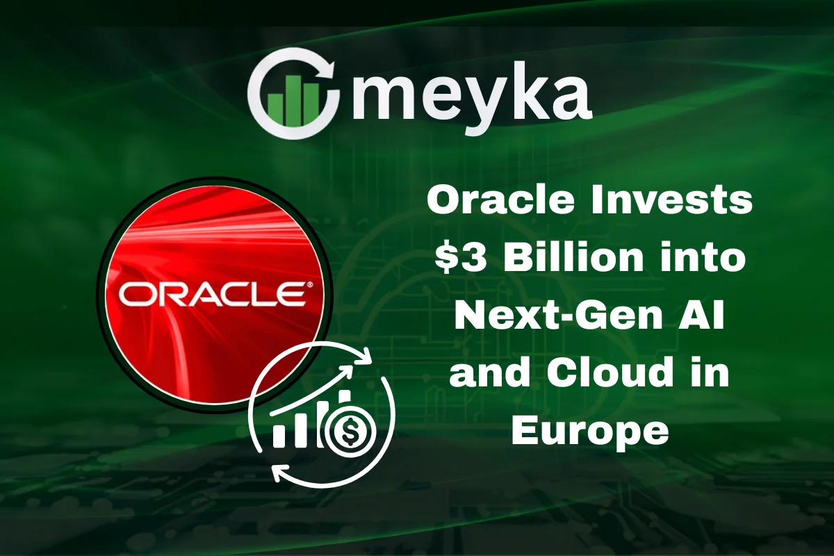 Oracle Invests $3 Billion into Next-Gen AI and Cloud in Europe
