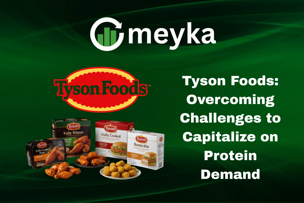 Tyson Foods: Overcoming Challenges to Capitalize on Protein Demand