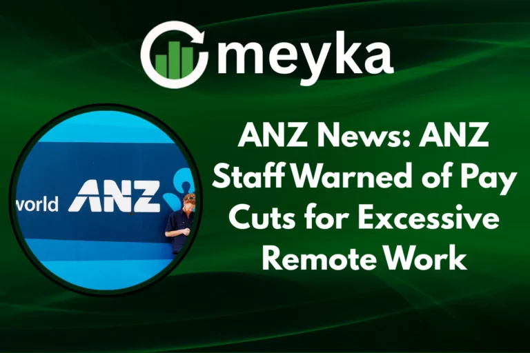 ANZ Staff warned of pay cuts for excessive remote work at ANZ headquarters