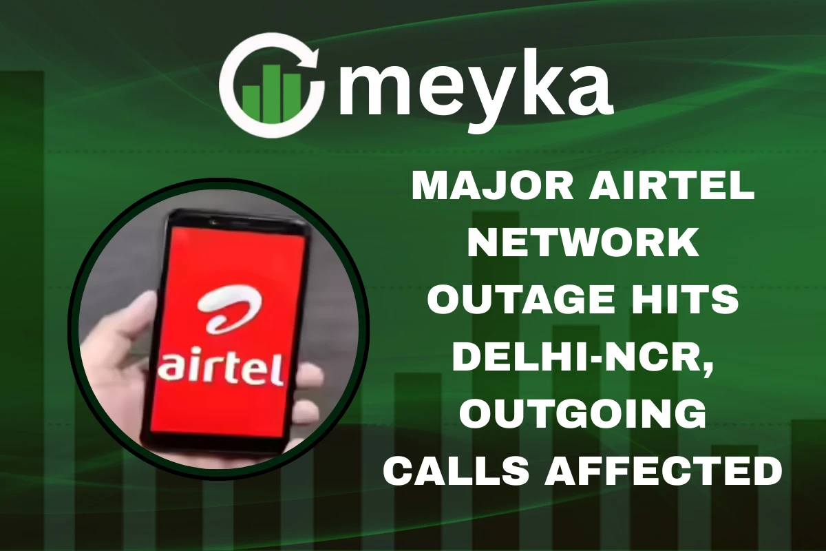 Airtel Network Outage in Delhi-NCR disrupting outgoing calls