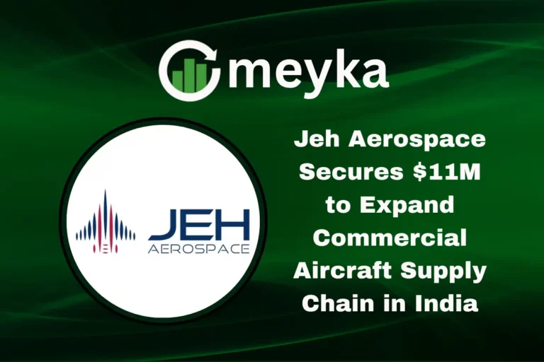 Jeh Aerospace Secures $11M to Expand Commercial Aircraft Supply Chain in India