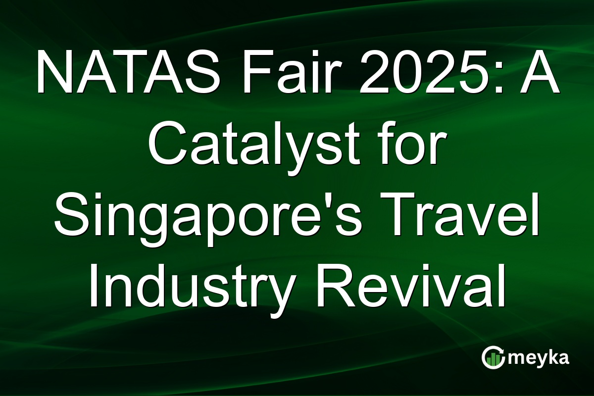 NATAS Fair 2025: A Catalyst for Singapore's Travel Industry Revival