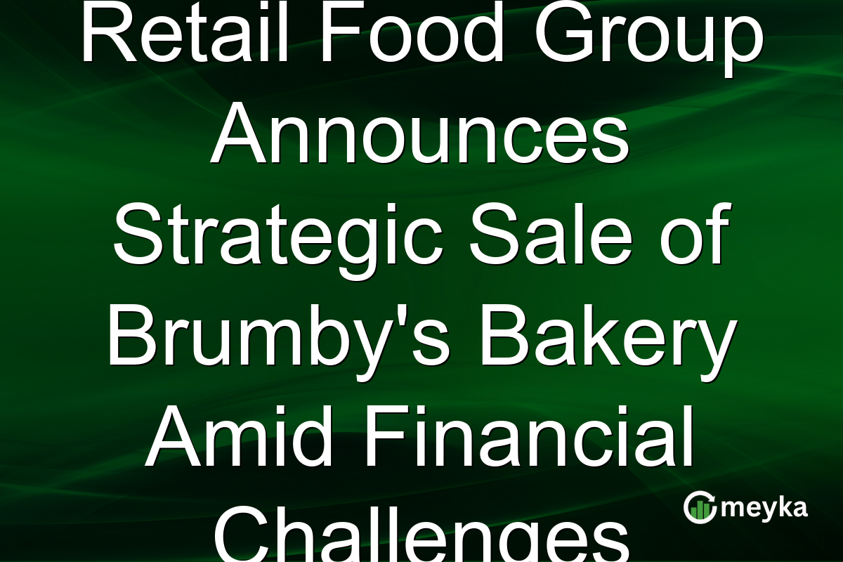 Retail Food Group Announces Strategic Sale of Brumby's Bakery Amid Financial Challenges