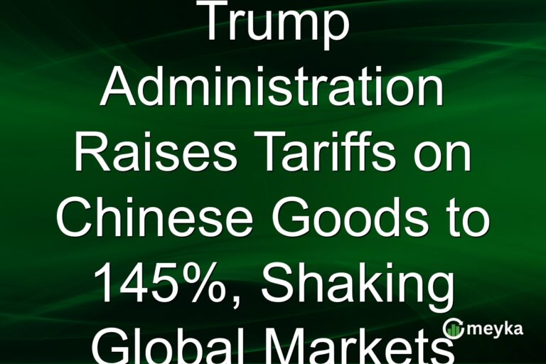 Trump Administration Raises Tariffs on Chinese Goods to 145%, Shaking Global Markets