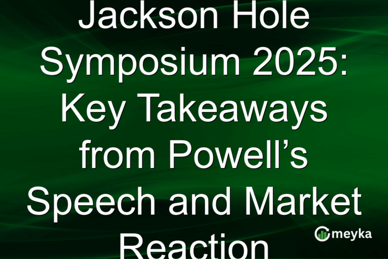 Jackson Hole Symposium 2025: Key Takeaways from Powell’s Speech and Market Reaction