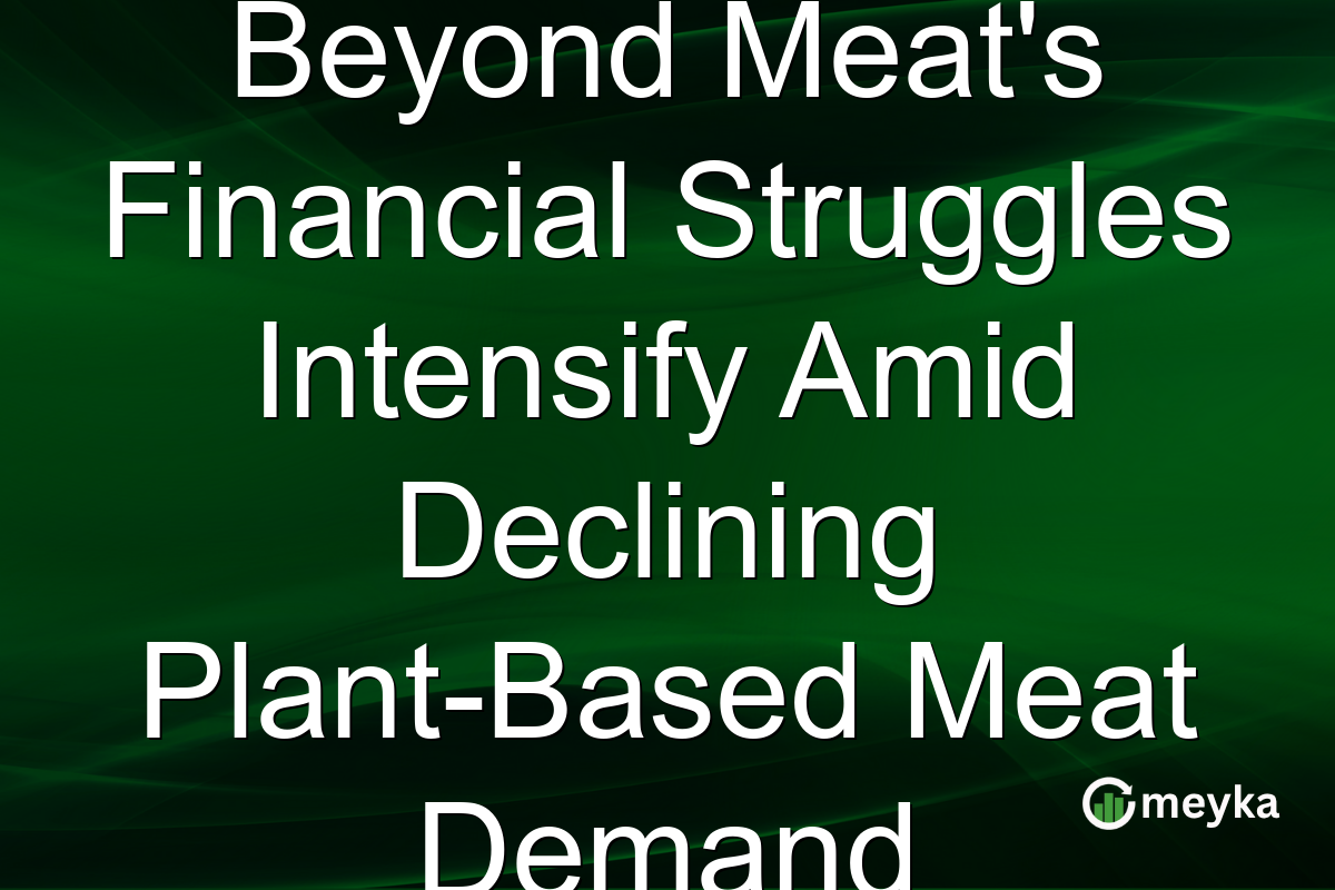 Beyond Meat's Financial Struggles Intensify Amid Declining Plant-Based Meat Demand