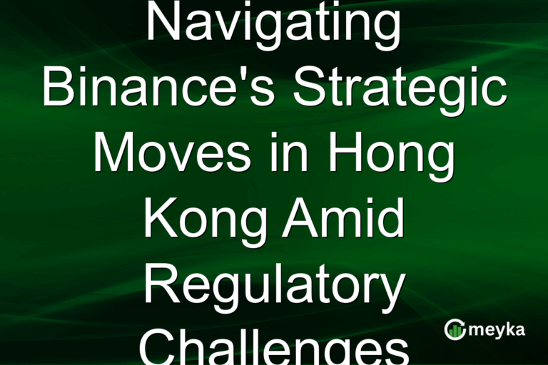 Navigating Binance's Strategic Moves in Hong Kong Amid Regulatory Challenges