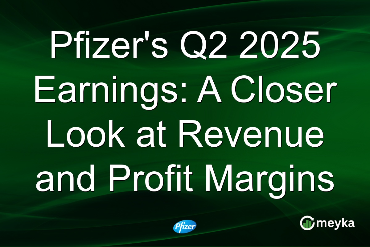 Pfizer's Q2 2025 Earnings: A Closer Look at Revenue and Profit Margins