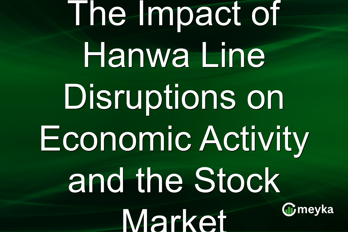 The Impact of Hanwa Line Disruptions on Economic Activity and the Stock Market