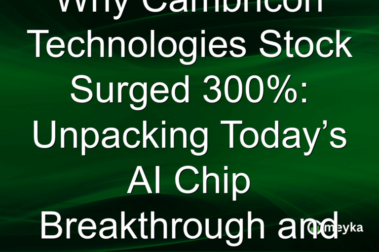 Why Cambricon Technologies Stock Surged 300%: Unpacking Today’s AI Chip Breakthrough and Market Reaction