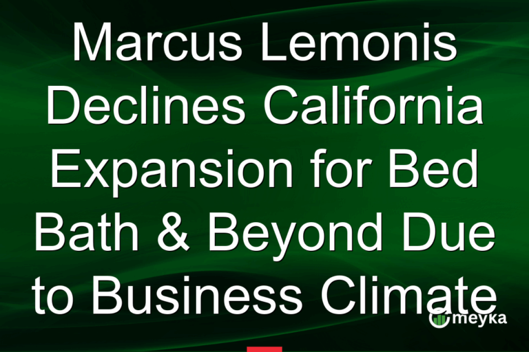 Marcus Lemonis Declines California Expansion for Bed Bath & Beyond Due to Business Climate