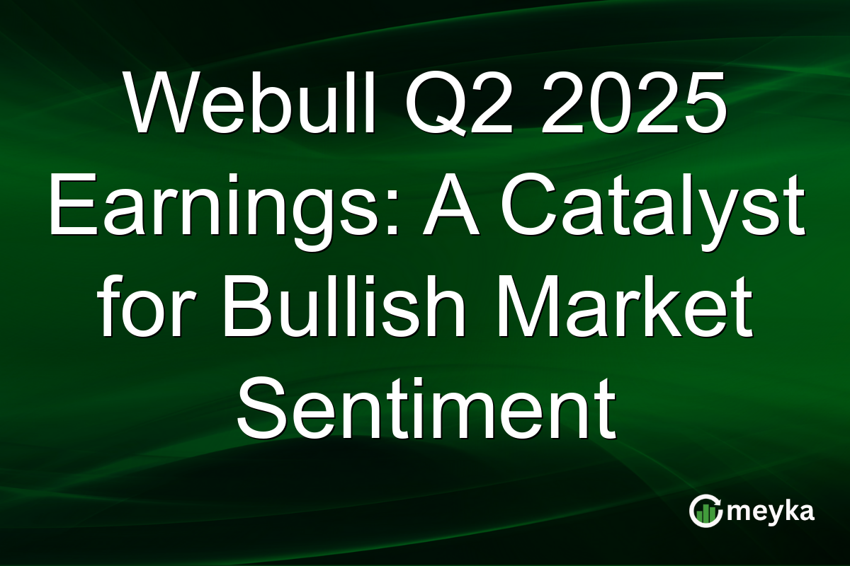 Webull Q2 2025 Earnings: A Catalyst for Bullish Market Sentiment