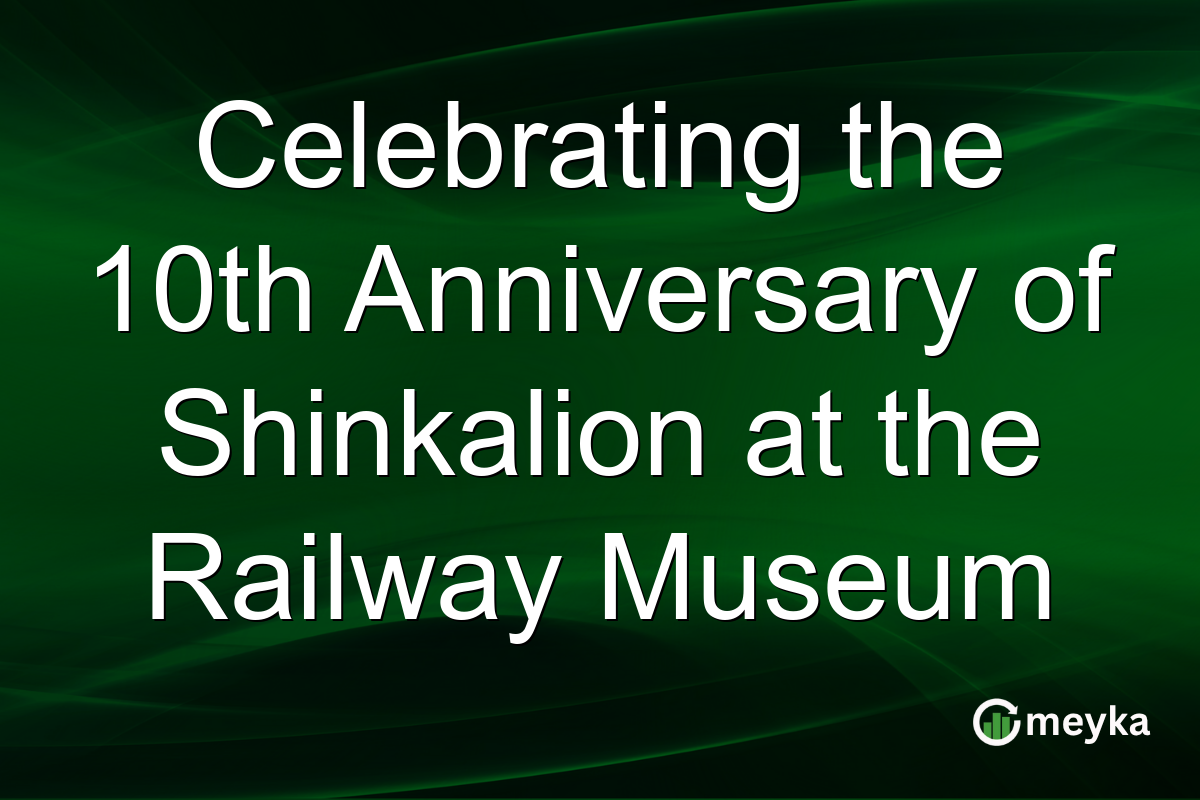 Celebrating the 10th Anniversary of Shinkalion at the Railway Museum