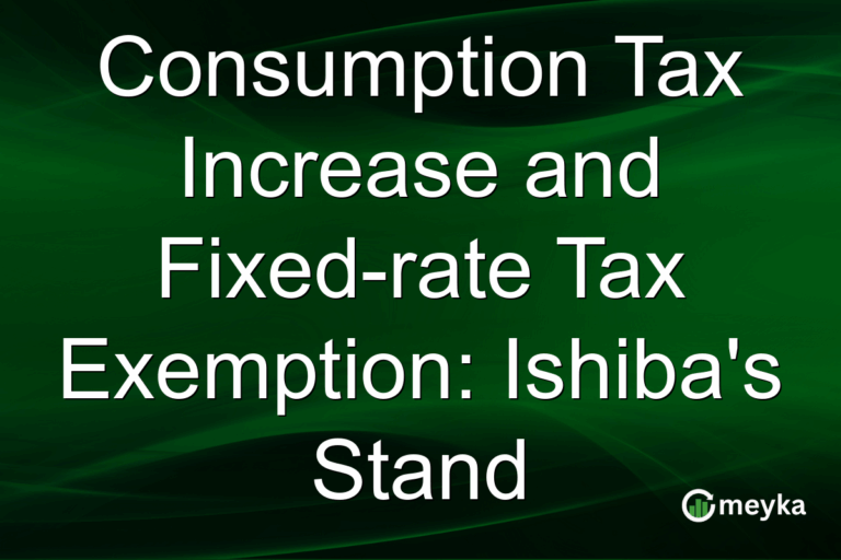 Consumption Tax Increase and Fixed-rate Tax Exemption: Ishiba's Stand