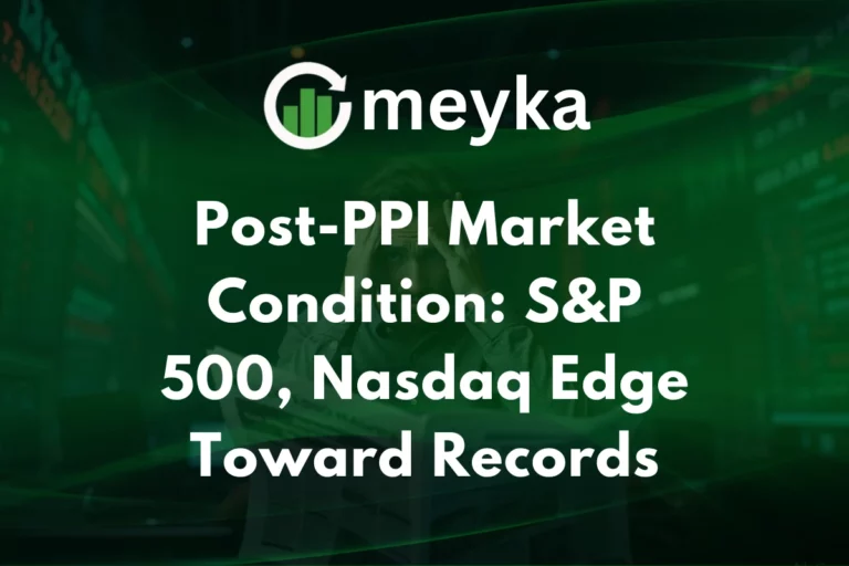 Traders monitor charts as S&P 500 and Nasdaq edge toward records in the Post-PPI Market after weaker inflation data.