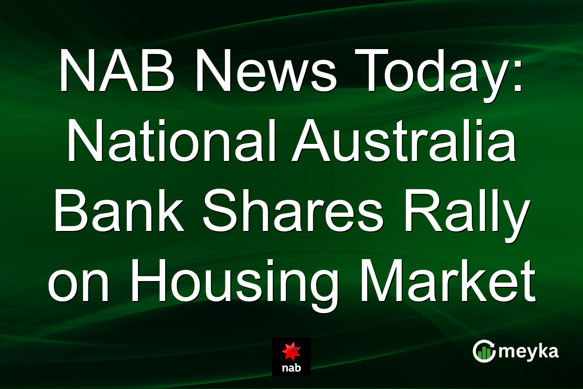 NAB News Today: National Australia Bank Shares Rally on Housing Market