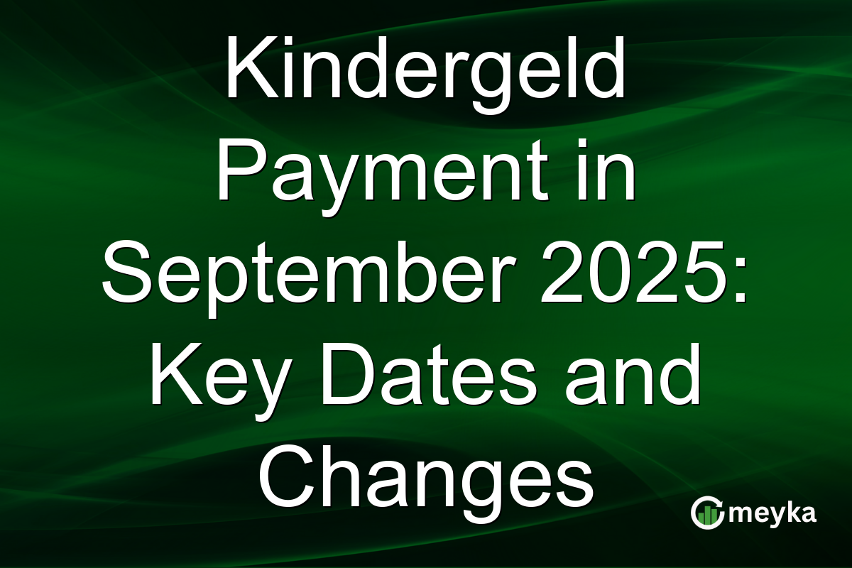 Kindergeld Payment in September 2025: Key Dates and Changes