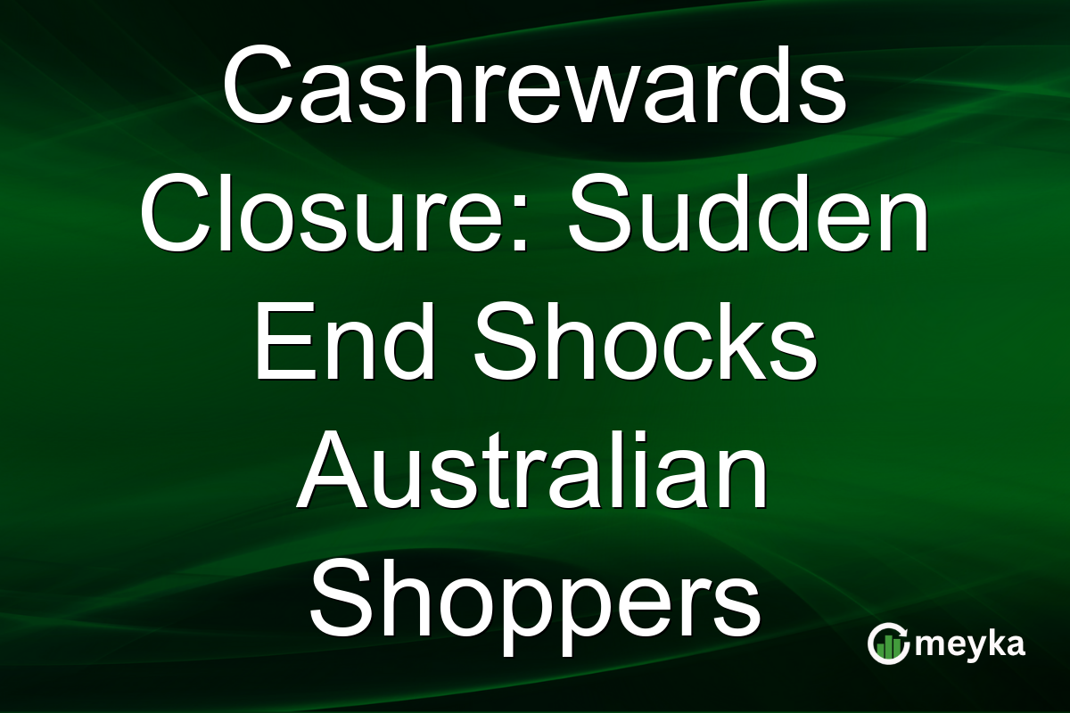 Cashrewards Closure: Sudden End Shocks Australian Shoppers