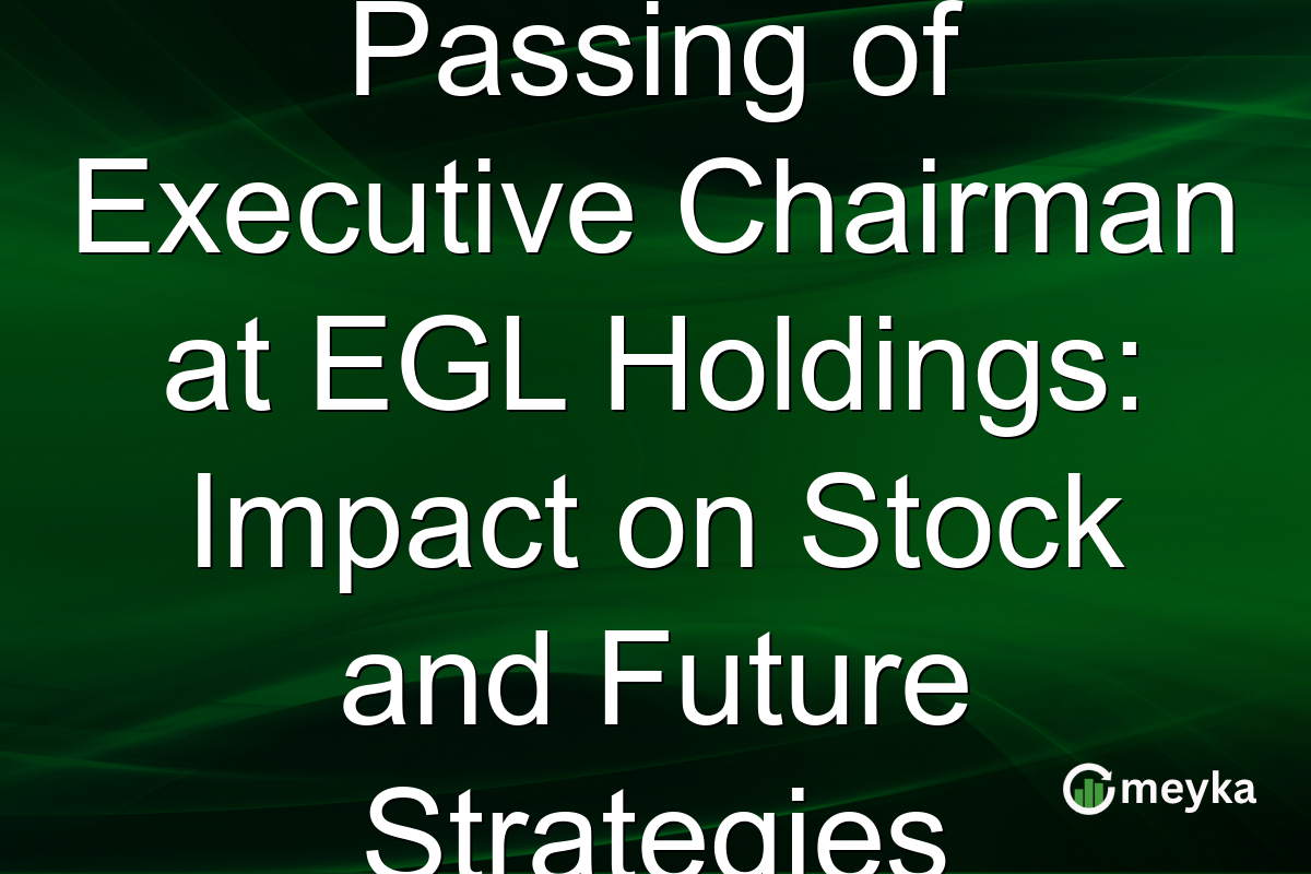 Passing of Executive Chairman at EGL Holdings: Impact on Stock and Future Strategies