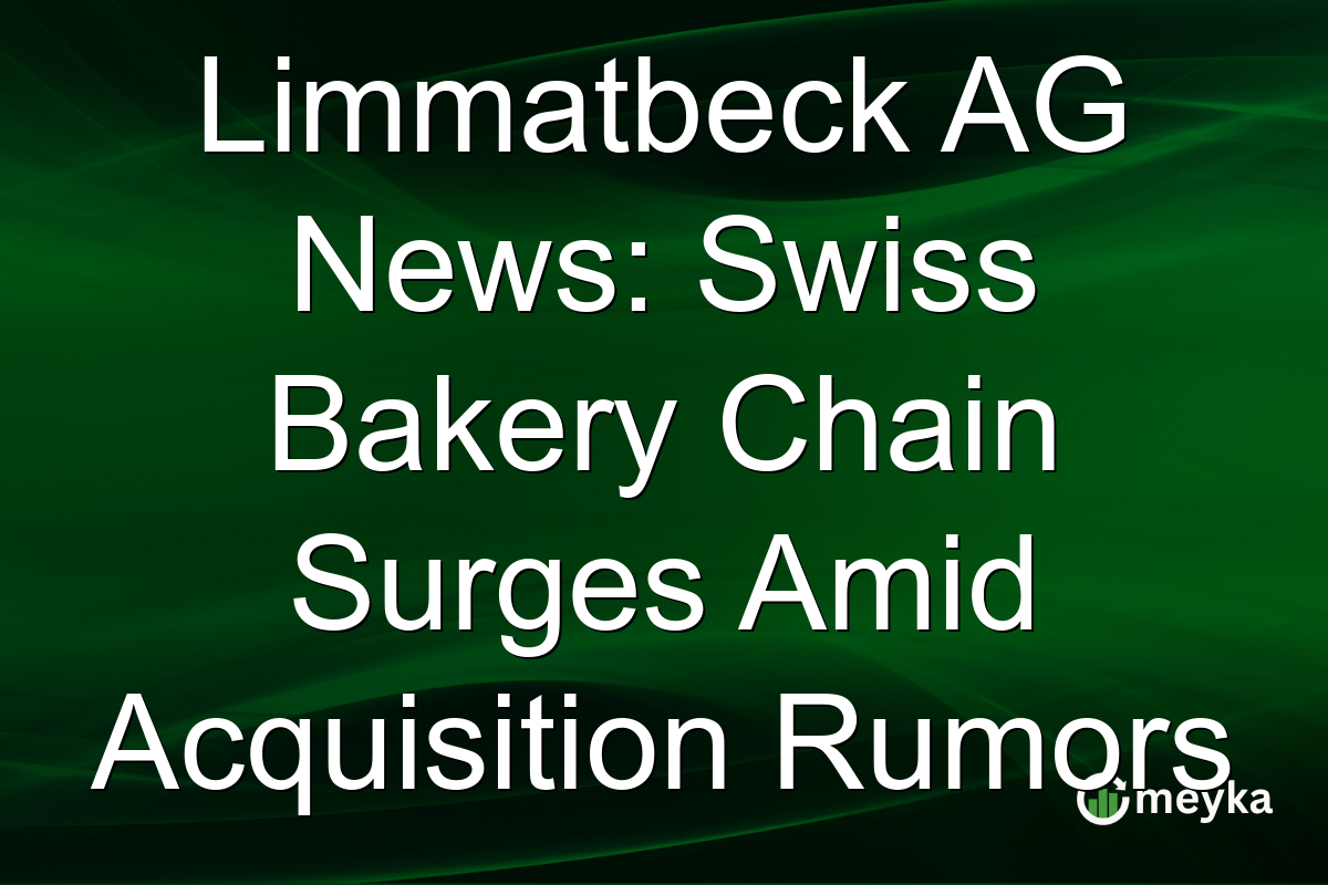 Limmatbeck AG News: Swiss Bakery Chain Surges Amid Acquisition Rumors
