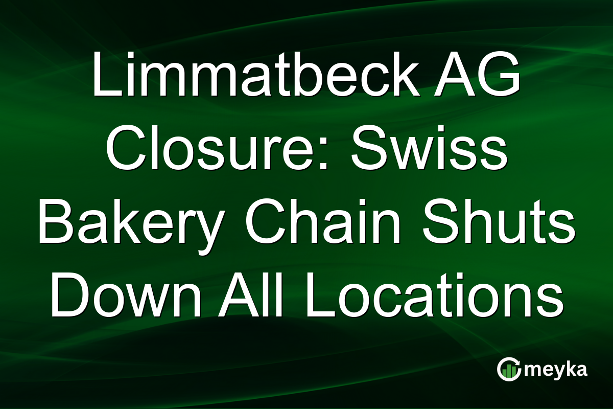 Limmatbeck AG Closure: Swiss Bakery Chain Shuts Down All Locations