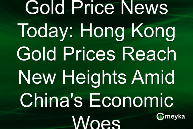 Gold Price News Today: Hong Kong Gold Prices Reach New Heights Amid China's Economic Woes