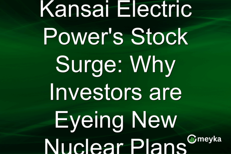 Kansai Electric Power's Stock Surge: Why Investors are Eyeing New Nuclear Plans