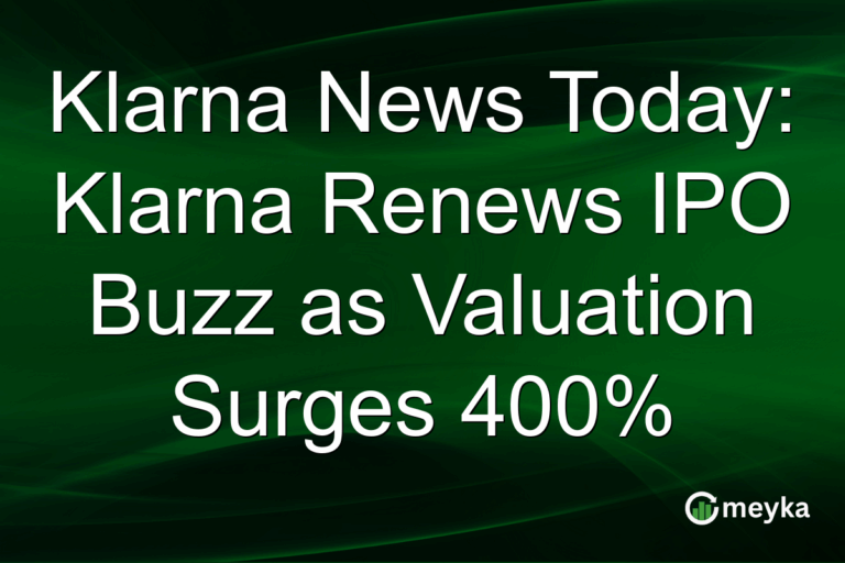 Klarna News Today: Klarna Renews IPO Buzz as Valuation Surges 400%