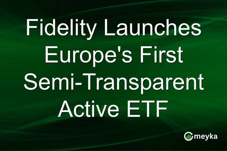 Fidelity Launches Europe's First Semi-Transparent Active ETF