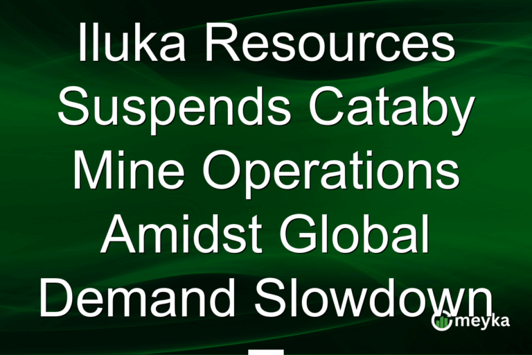 Iluka Resources Suspends Cataby Mine Operations Amidst Global Demand Slowdown