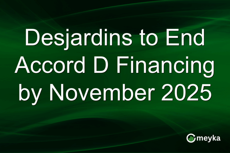 Desjardins to End Accord D Financing by November 2025