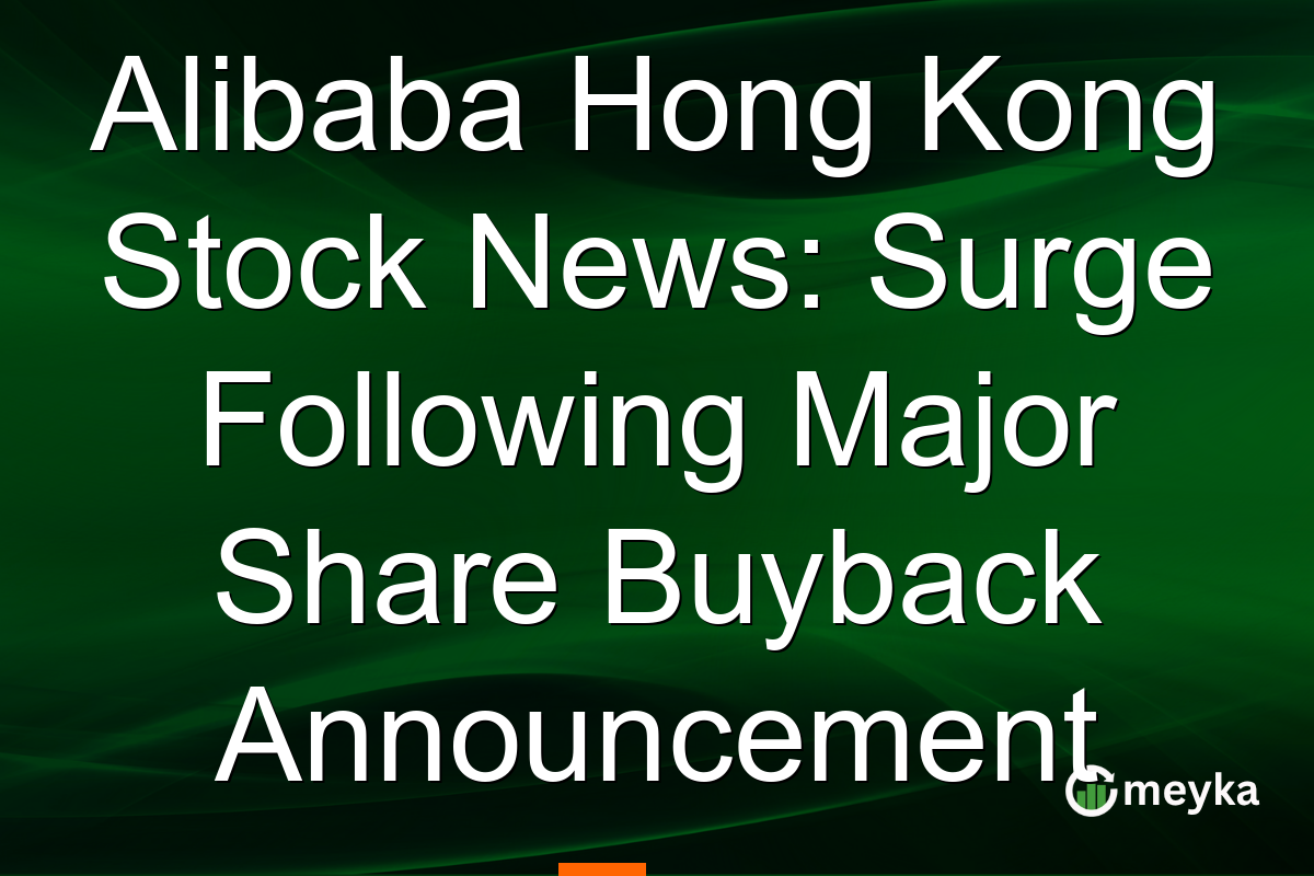 Alibaba Hong Kong Stock News: Surge Following Major Share Buyback Announcement