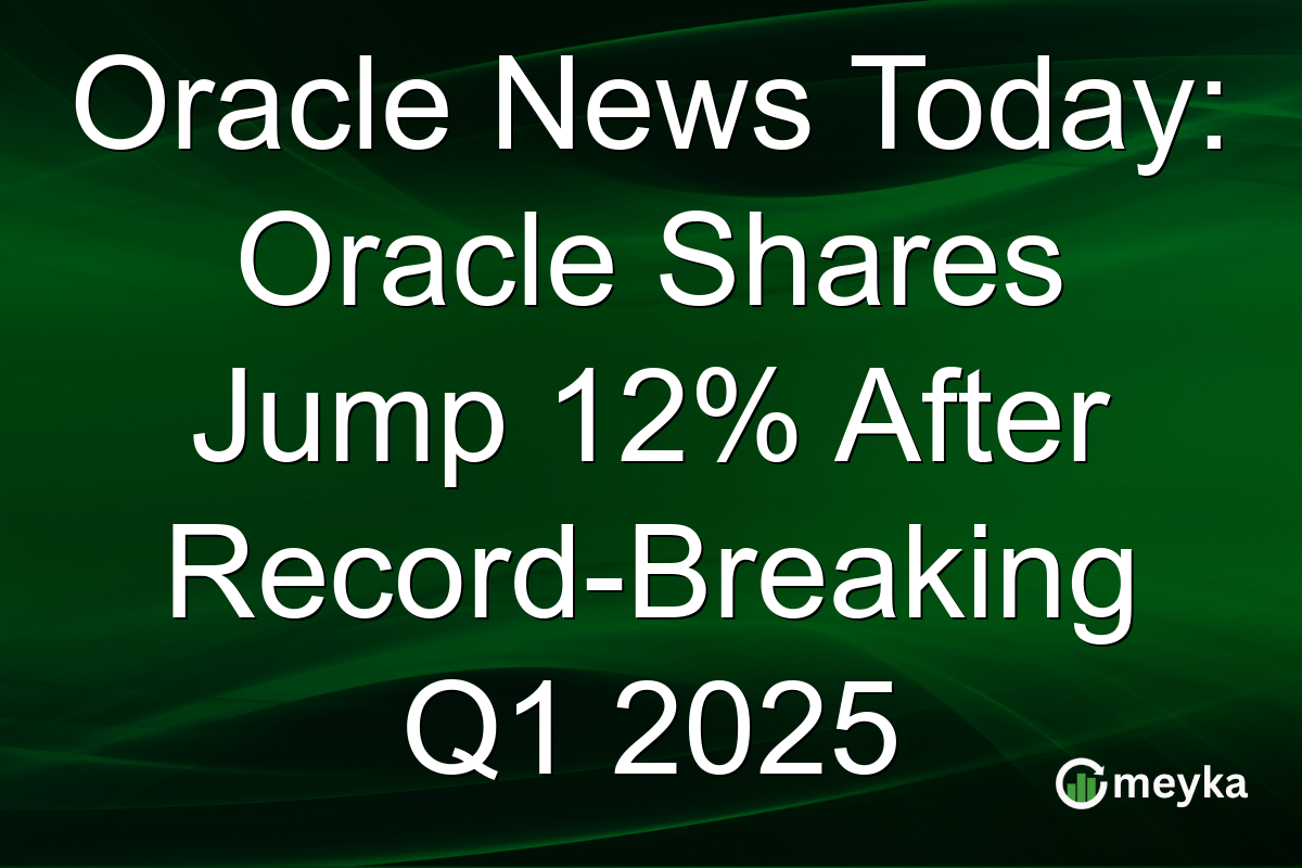 Oracle News Today: Oracle Shares Jump 12% After Record-Breaking Q1 2025