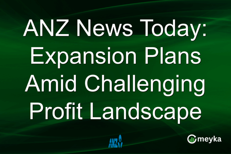 ANZ News Today: Expansion Plans Amid Challenging Profit Landscape