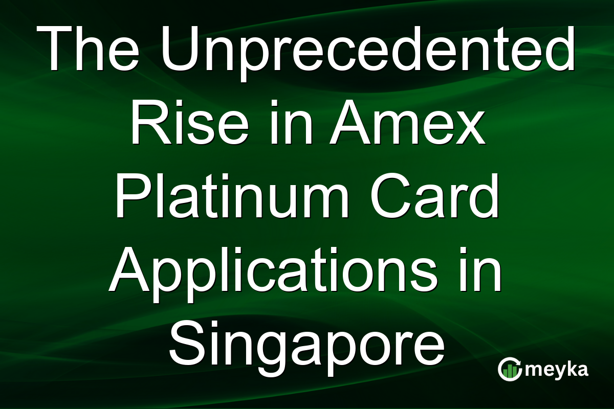 The Unprecedented Rise in Amex Platinum Card Applications in Singapore