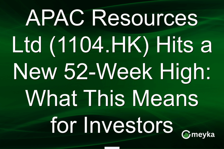 APAC Resources Ltd (1104.HK) Hits a New 52-Week High: What This Means for Investors
