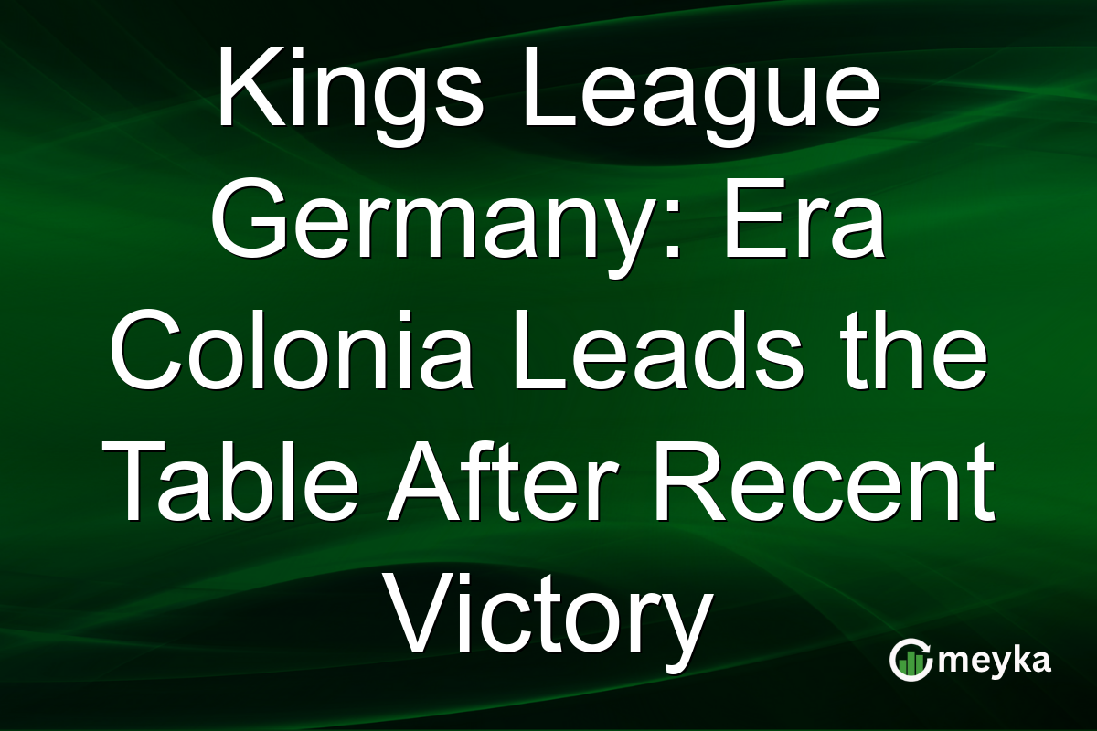 Kings League Germany: Era Colonia Leads the Table After Recent Victory