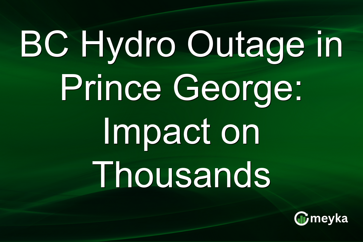 BC Hydro Outage in Prince George: Impact on Thousands