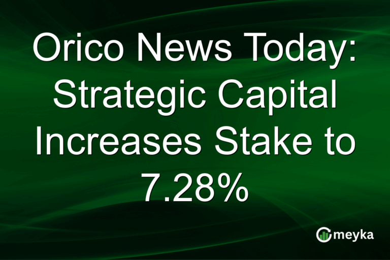 Orico News Today: Strategic Capital Increases Stake to 7.28%
