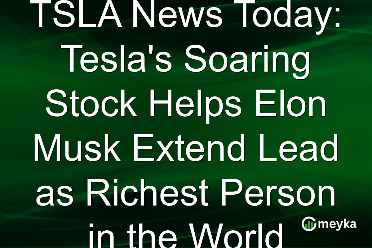 TSLA News Today: Tesla's Soaring Stock Helps Elon Musk Extend Lead as Richest Person in the World