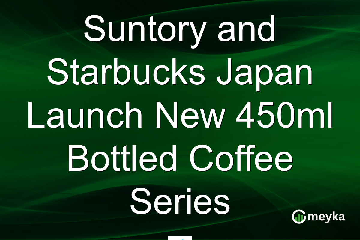 Suntory and Starbucks Japan Launch New 450ml Bottled Coffee Series