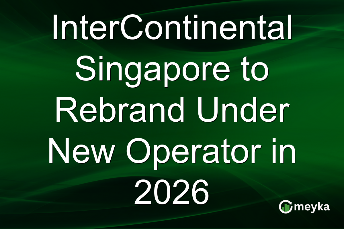 InterContinental Singapore to Rebrand Under New Operator in 2026