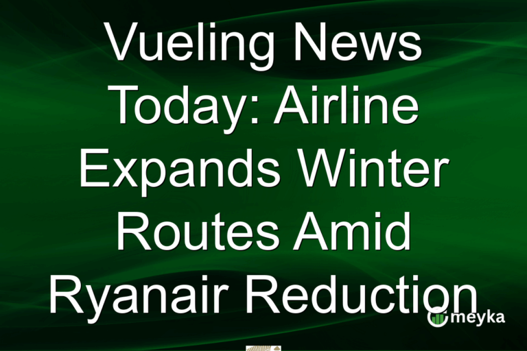 Vueling News Today: Airline Expands Winter Routes Amid Ryanair Reduction