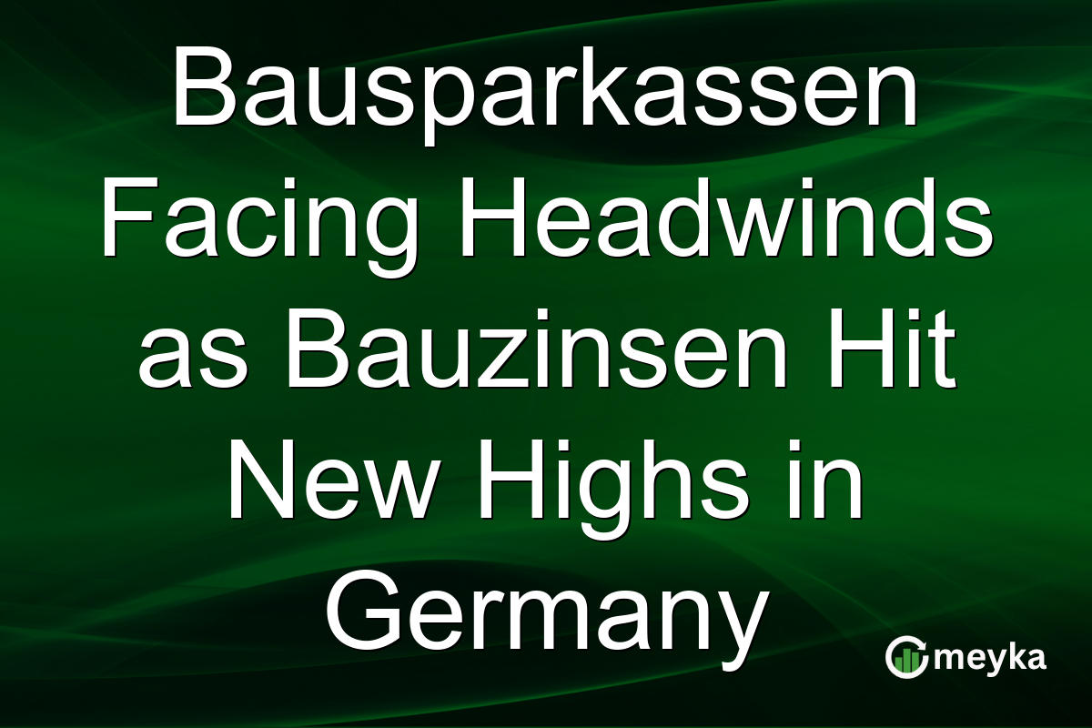 Bausparkassen Facing Headwinds as Bauzinsen Hit New Highs in Germany